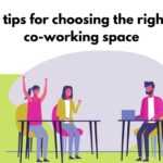 7 tips to choosing the right coworking space