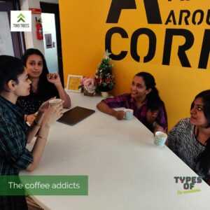 Types of co-workers - The Coffee Addicts