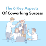 6 Key Aspects Of Coworking Success